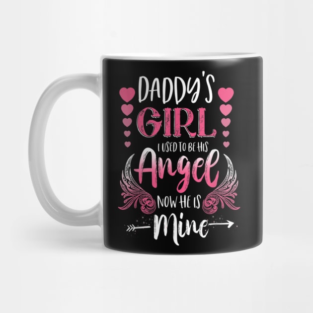 Daddys Girl I Used To Be His Angel Now He Is Mine Gift by sousougaricas